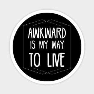 Awkward funny quote Magnet